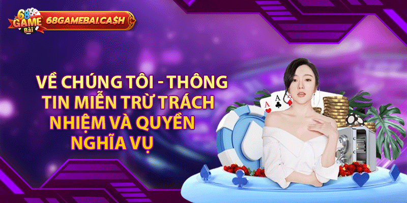 Về chúng tôi - Thông tin miễn trừ trách nhiệm và quyền nghĩa vụ