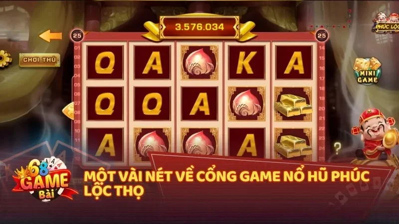 Một vài nét về Game nổ hũ Phúc Lộc Thọ 
